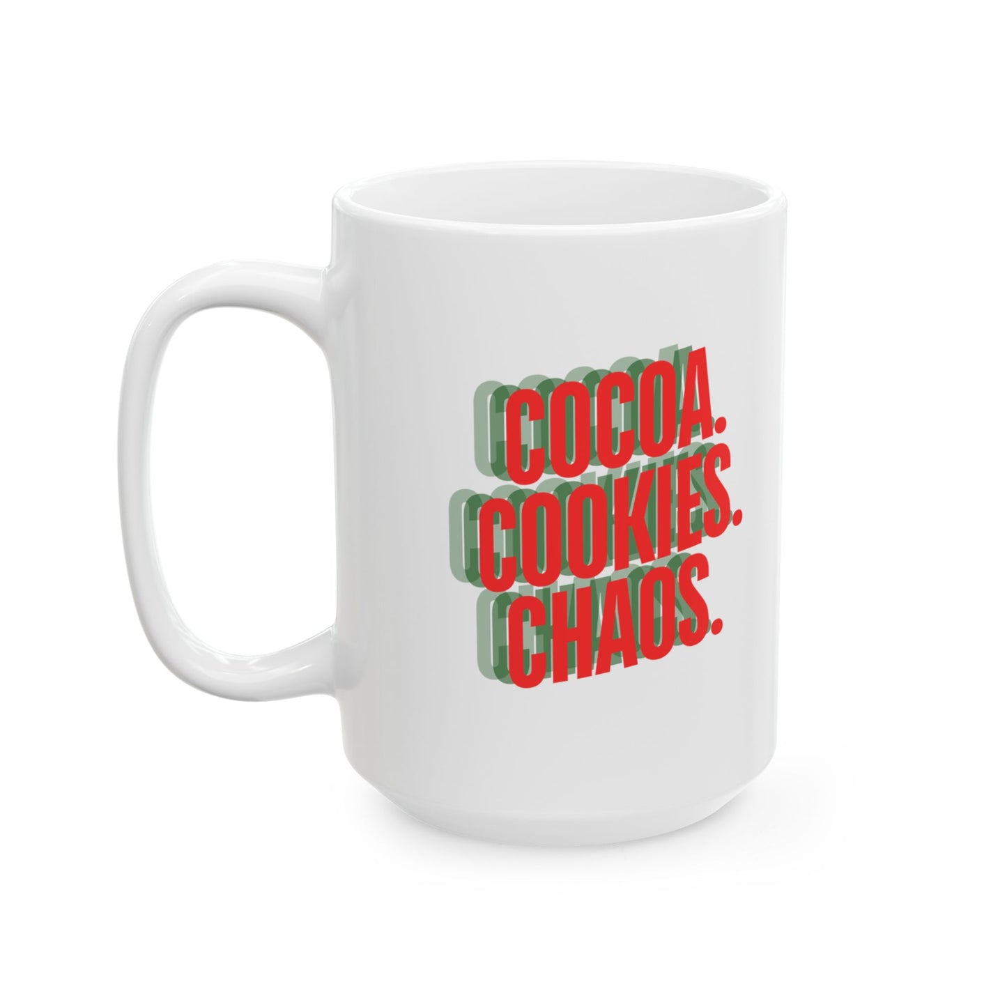 Cocoa. Cookies. Chaos. Mug