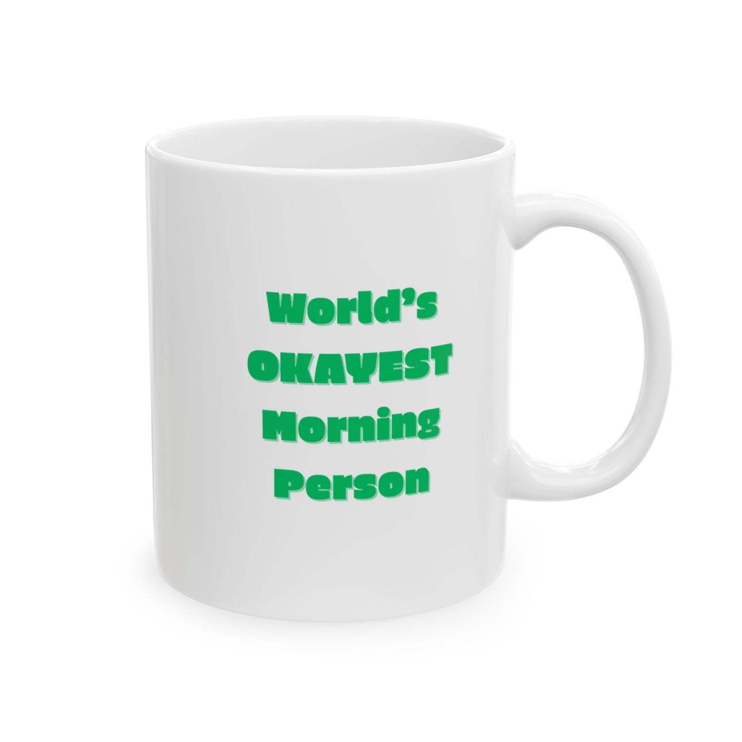 World's OKAYEST Morning Person