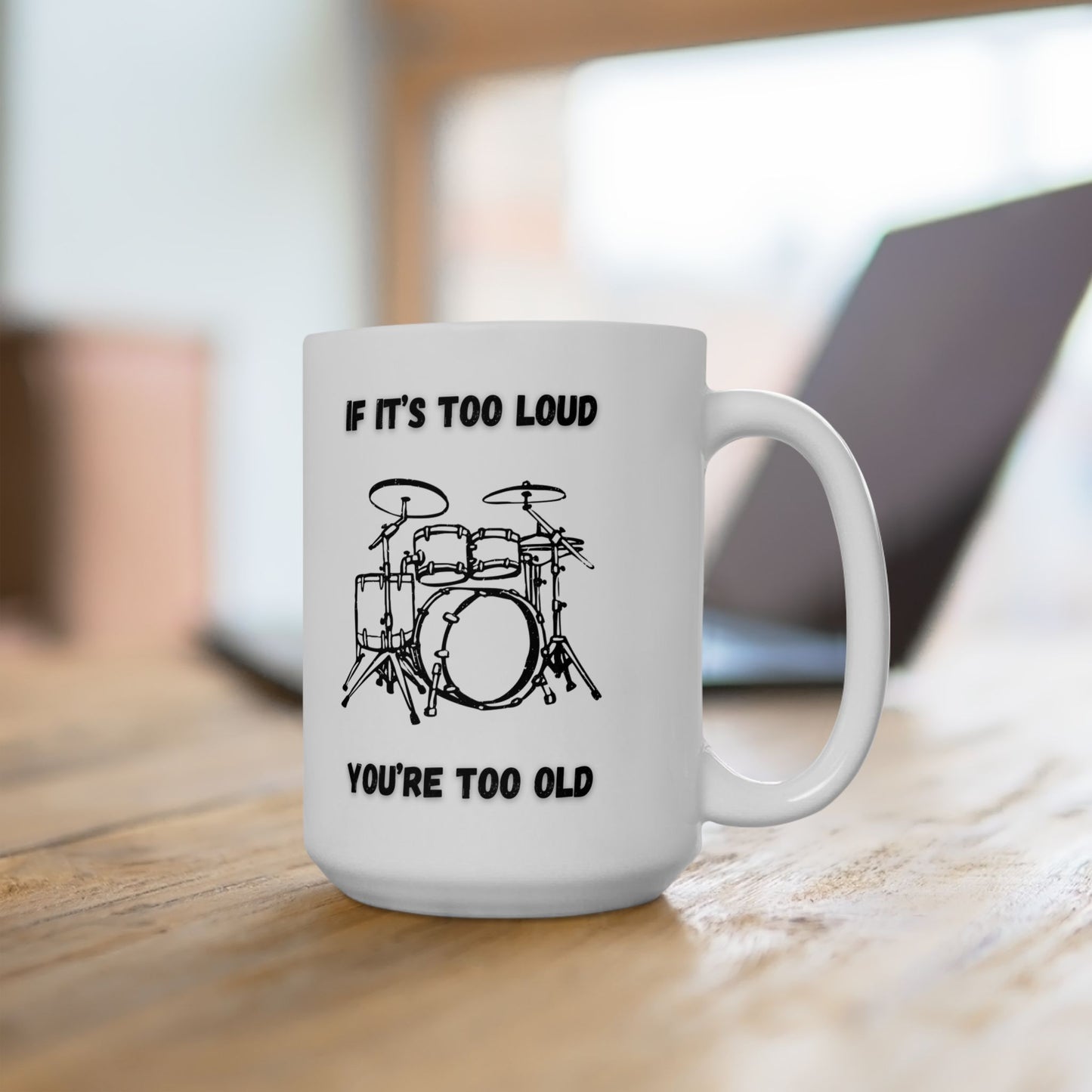 If It's Too Loud Mug