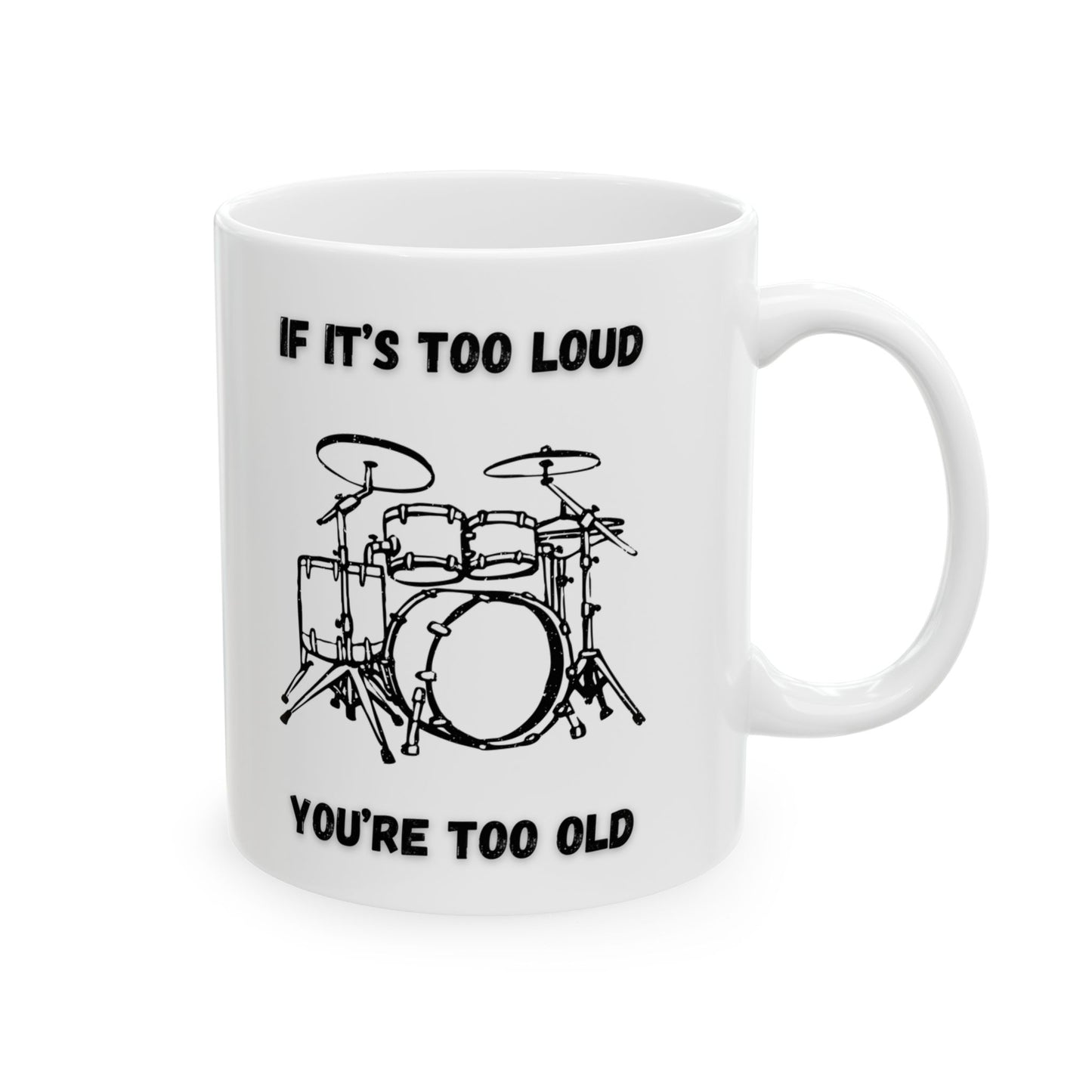 If It's Too Loud Mug