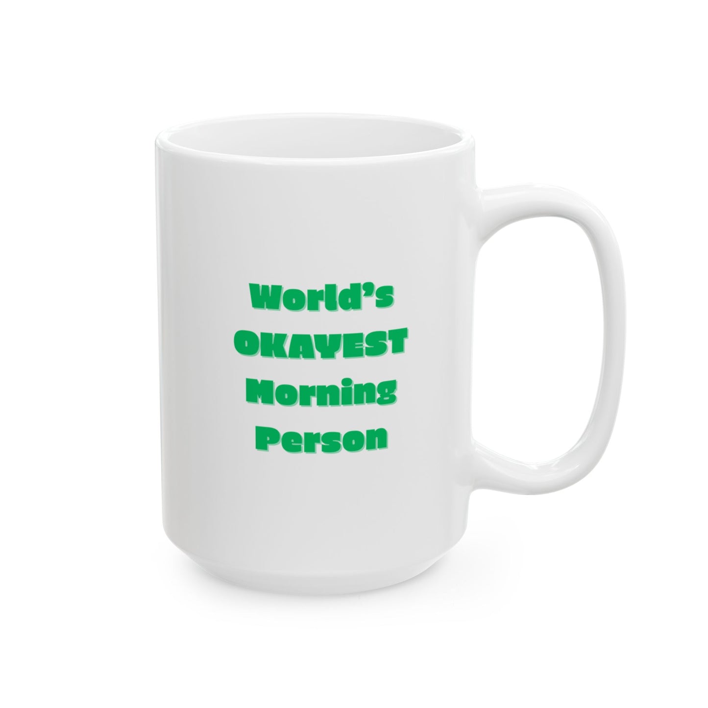 World's OKAYEST Morning Person