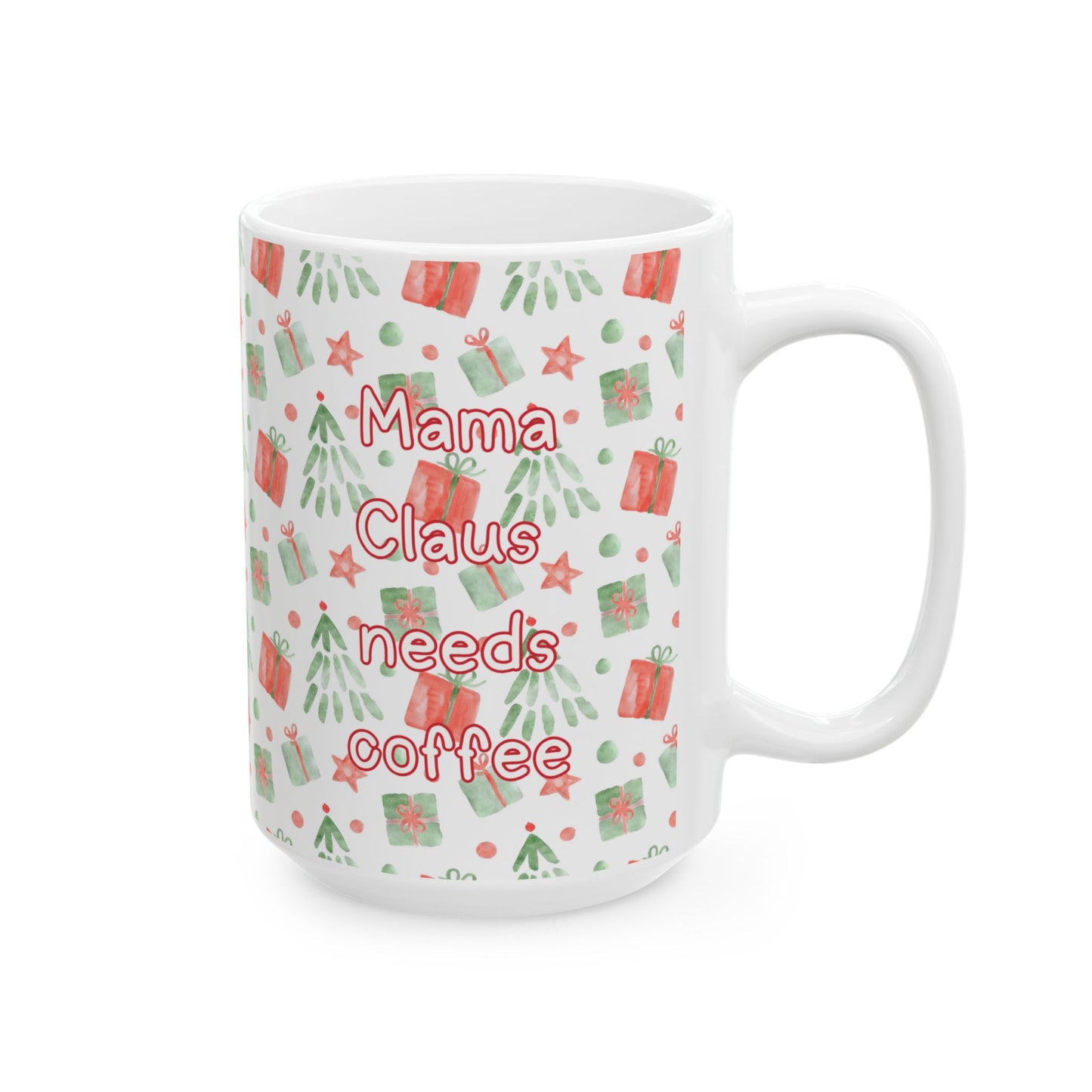 Mama Claus Needs Coffee Mug