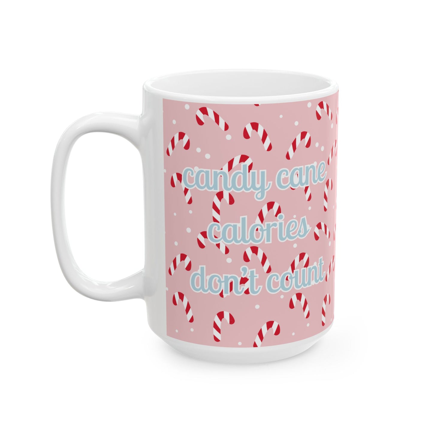 Candy Cane Calories Don't Count Mug