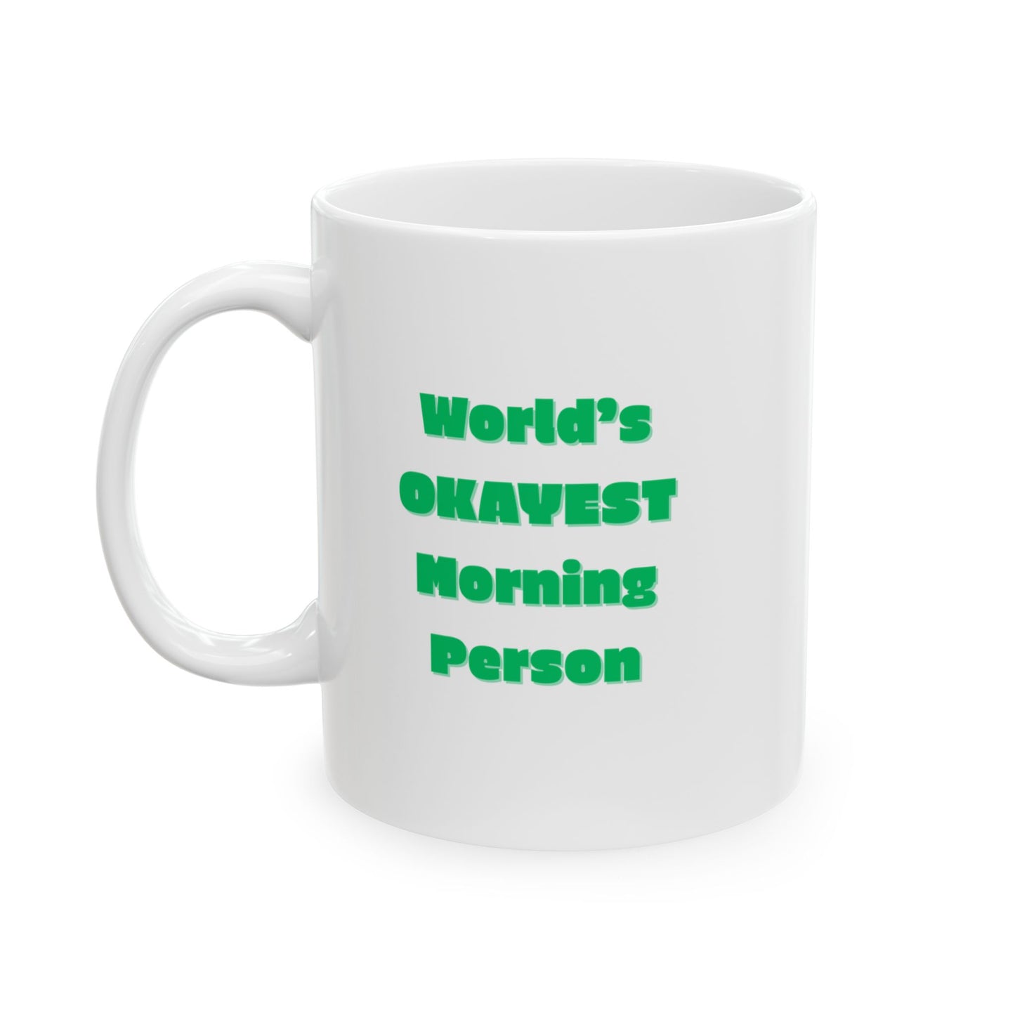 World's OKAYEST Morning Person