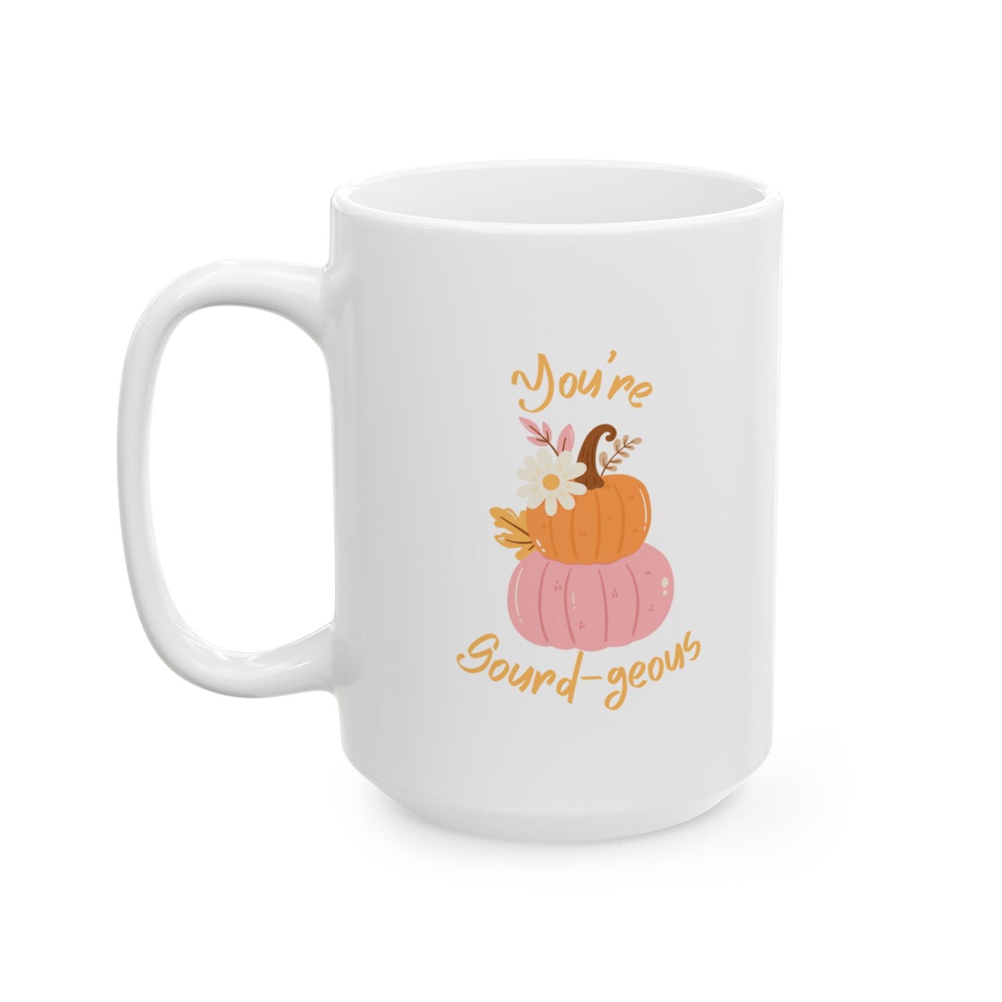 You're Gourd-geous Mug
