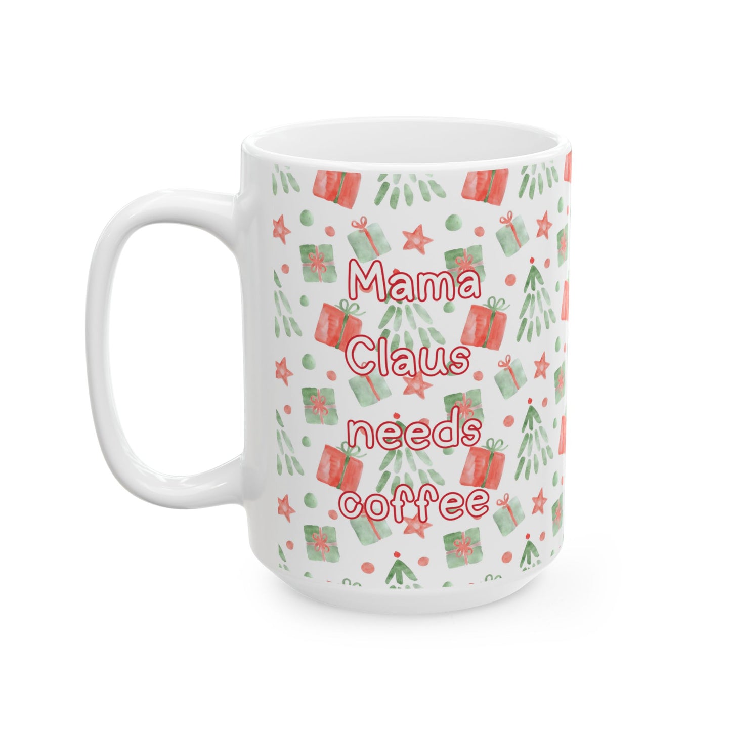 Mama Claus Needs Coffee Mug