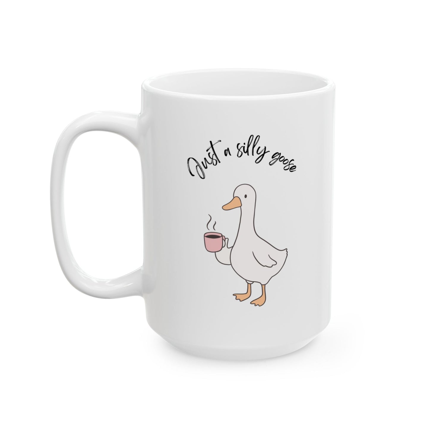 Just a Silly Goose Mug