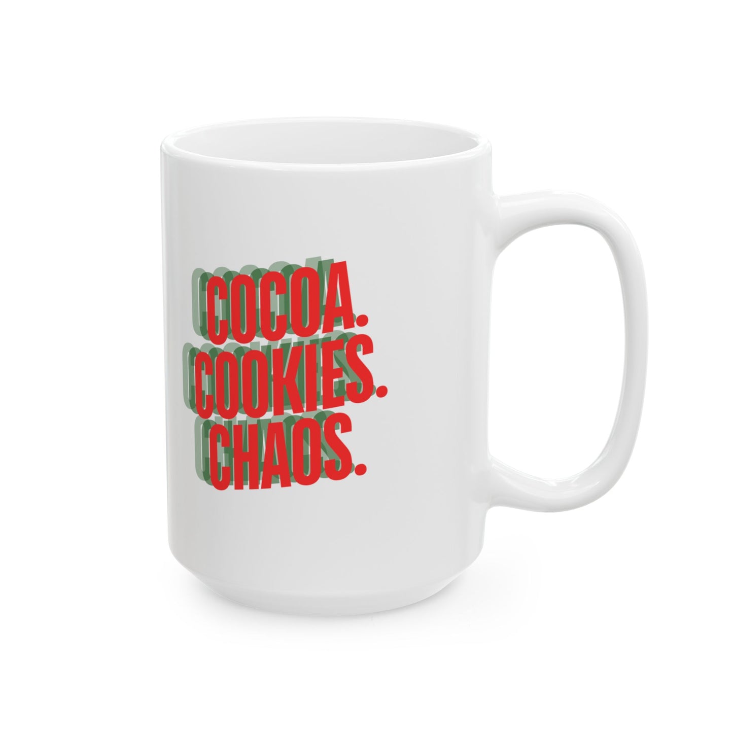 Cocoa. Cookies. Chaos. Mug
