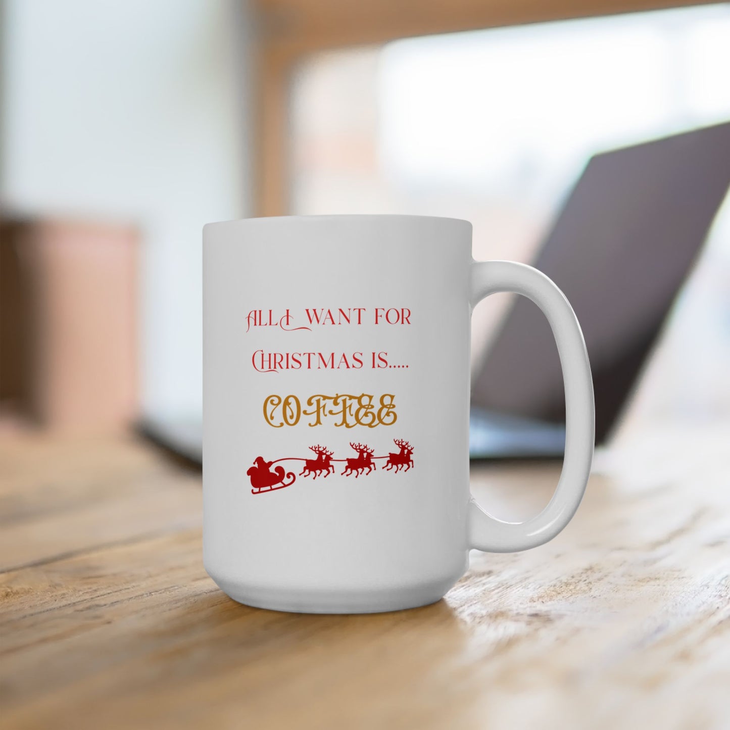All I Want for Christmas is...Coffee Mug