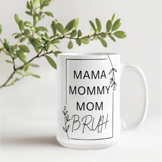 Mama Mommy Mom Bruh